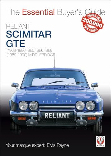 Reliant Scimitar GTE: (1968-1990) Se5, Se6, Se8: (1968-1986) SE5, SE6, SE8; (1989-1990) Middlebridge (The Essential Buyer's Guide) von Veloce Publishing